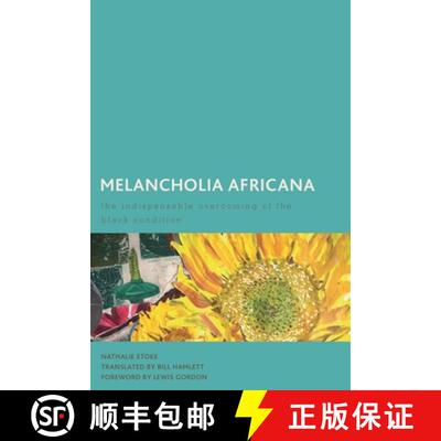 【3-4周达】Melancholia Africana : The Indispensable Overcoming of the Black Condition [9781786613011]