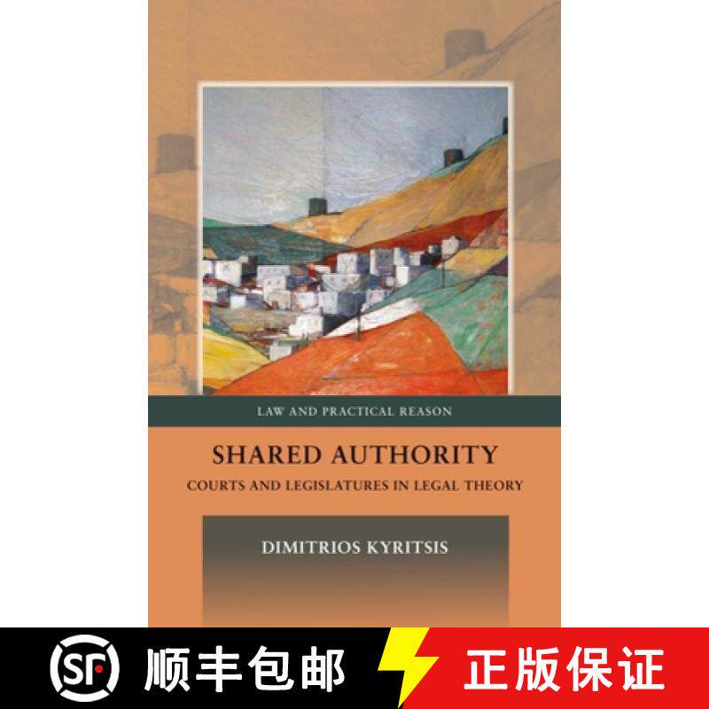 预订 Shared Authority: Courts and Legislatures in Legal Theory [9781849463898]