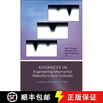 【3-4周达】Advances In Engineering Mechanics--reflections And Outlooks: In Honor Of Theodore Y-t Wu [9789812561442]