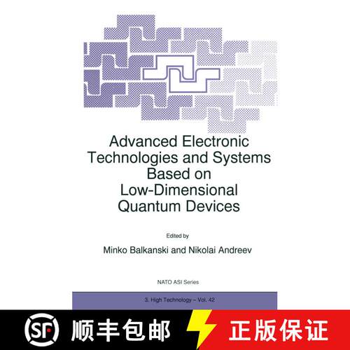 【3-4周达】Advanced Electronic Technologies and Systems Based on Low-Dimensional Quantum Devices [9789048149643]