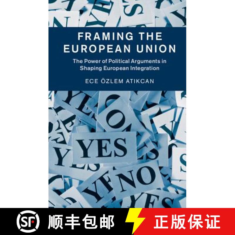 【3-4周达】Framing the European Union: The Power of Political Arguments in Shaping European Integration [9781107115170]