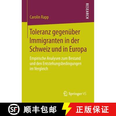 【3-4周达】Toleranz gegenüber Immigranten in der Schweiz und in Europa : Empirische Analysen zum Bes... [9783658059019]