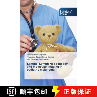 预订 Sentinel Lymph Node Biopsy and molecular imaging in pediatric melanoma [9783639765137]