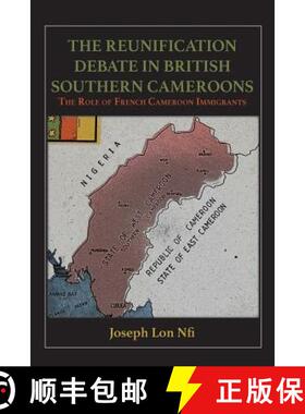 【3-4周达】The Reunification Debate in British Southern Cameroons. the Role of French Cameroon Immigr... [9789956791675]