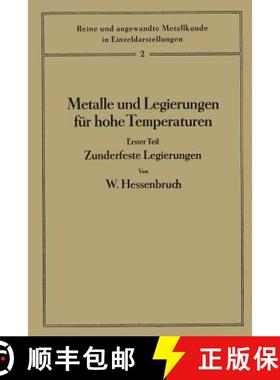 【3-4周达】Metalle Und Legierungen Für Hohe Temperaturen: Erster Teil Zunderfeste Legierungen [9783642985768]