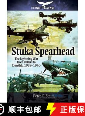 【3-4周达】Stuka Spearhead: The Lightning War from Poland to Dunkirk, 1939-1940 [9781848327993]