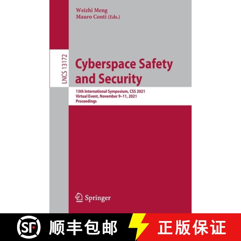 【3-4周达】Cyberspace Safety and Security : 13th International Symposium, CSS 2021, Virtual Event, No... [9783030940287]