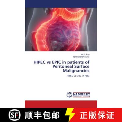 预订 HIPEC vs EPIC in patients of Peritoneal Surface Malignancies [9786205641293]