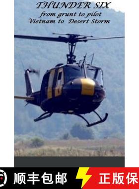 【3-4周达】Thunder 6: FROM GRUNT TO PILOT-VIETNAM TO DESERT STORM: The Heroic Saga of Richard Kessler [9781365078309]