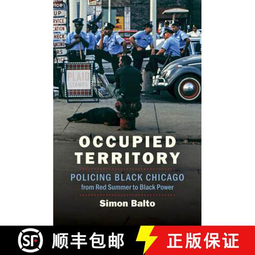 【3-4周达】Occupied Territory – Policing Black Chicago from Red Summer to Black Power [9781469659176]