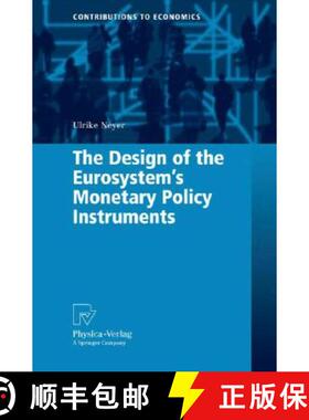 【3-4周达】The Design of the Eurosystem's Monetary Policy Instruments [9783790819779]