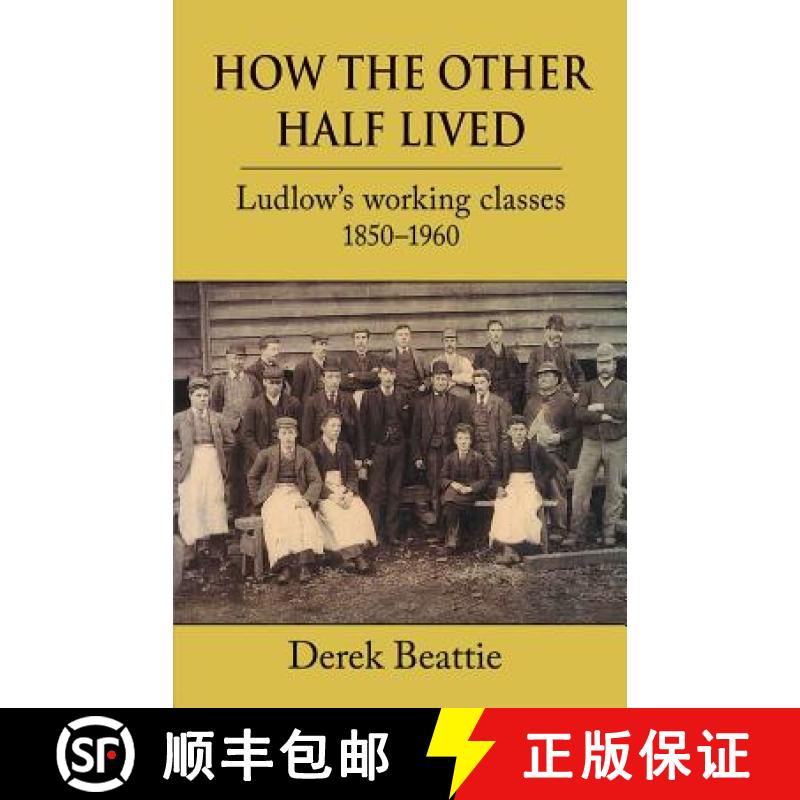 【3-4周达】How the Other Half Lived: Ludlow's Working Classes 1850-1960 [9781910723340]