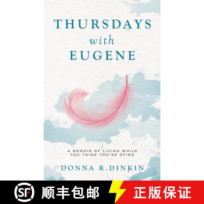 预订 Thursdays with Eugene: A Memoir of Living While You Think You're Dying [9798889264088]