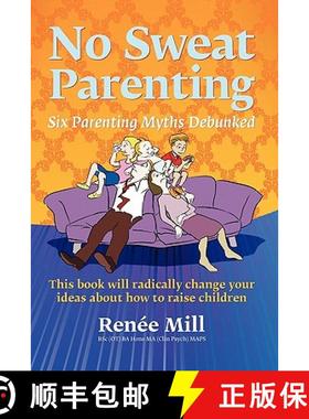 【3-4周达】No Sweat Parenting: Six Parenting Myths Debunked [9780980585902]