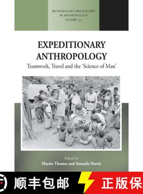 【3-4周达】Expeditionary Anthropology: Teamwork, Travel and the ''Science of Man'' [9781785337727]