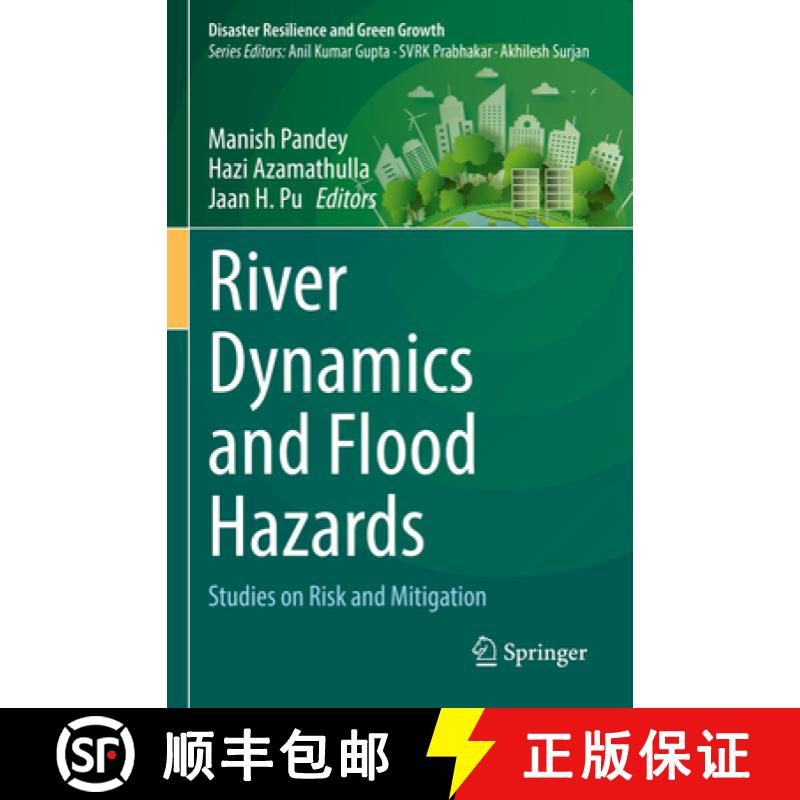 【3-4周达】River Dynamics and Flood Hazards: Studies on Risk and Mitigation [9789811971020]