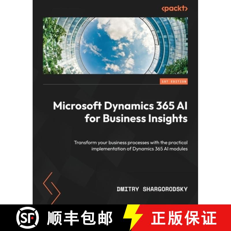 预订 Microsoft Dynamics 365 AI for Business Insights: Transform your business processes with the prac... [9781801810944]