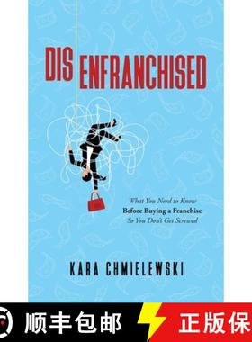 预订 Disenfranchised: What You Need to Know Before Buying a Franchise So You Don't Get Screwed [9781962133012]