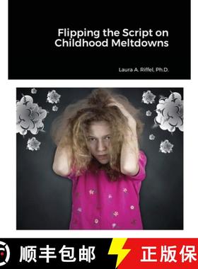 预订 Flipping the Script on Childhood Meltdowns [9781312235427]