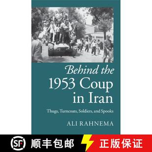 【3-4周达】Behind the 1953 Coup in Iran: Thugs, Turncoats, Soldiers, and Spooks [9781107429758]