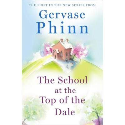 【4周达】School at the Top of the Dale: Book 1 in bestselling author Gervase Phinn's beautiful new To... [9781473650596]