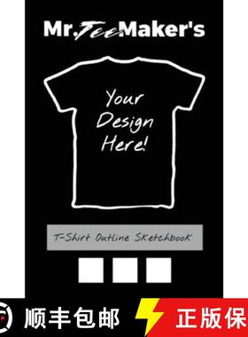 预订 T-Shirt Outline Sketchbook: Tee Shirt Design Ideas Journal to Make Your Own Merch [9781636570716]