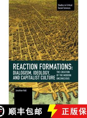 【3-4周达】Reaction Formation: Dialogism, Ideology, and Capitalist Culture : The Creation of the Mode... [9781642591965]