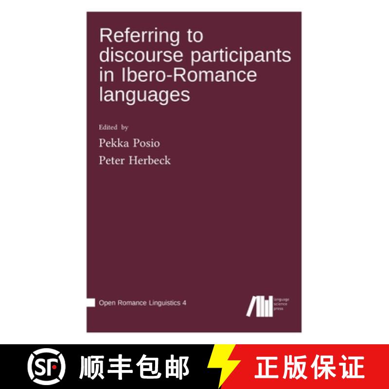 【2-3周达】Referring to discourse participants in Ibero-Romance languages [9783985540747]