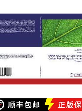 预订 RAPD Analysis of Sclerotium Collar Rot of Eggplants and Tomato [9783330052901]