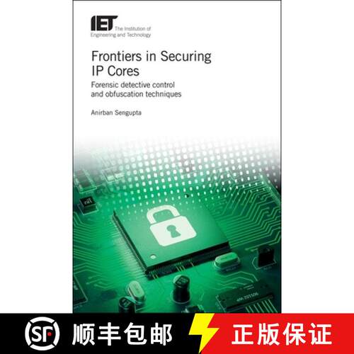 【3-4周达】精装 Frontiers in Securing IP Cores: Forensic Detective Control and Obfuscation Techniques [9781839530319]