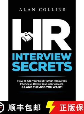 预订 HR Interview Secrets: How To Ace Your Next Human Resources Interview, Dazzle Your Interviewers &... [9780996096119]