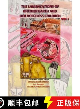 预订 The Lamentations of Mother Earth and Her Voiceless Children, Vol I [9781667193687]