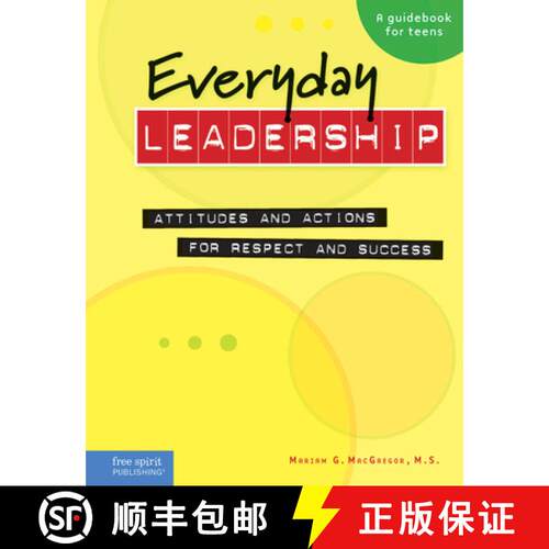 【3-4周达】Everyday Leadership: Attitudes and Actions for Respect and Success (a Guidebook for Teens) [9781575422121]