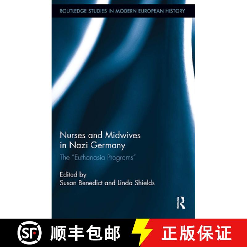 【3-4周达】Nurses and Midwives in Nazi Germany: The Euthanasia Programs [9781032923765]