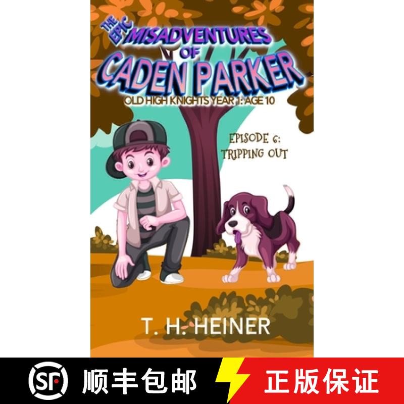 【4周达】Episode 6: Tripping Out: The Epic Misadventures of Caden Parker [9781947307544]
