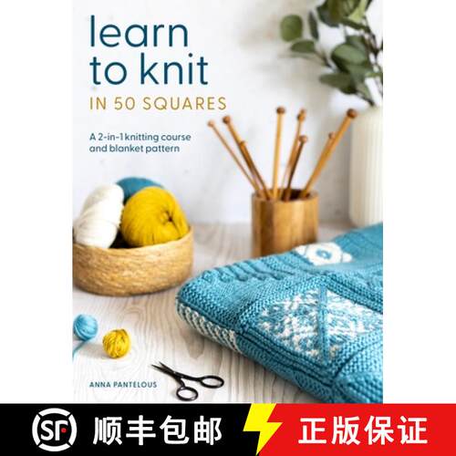 【3-4周达】Learn to Knit in 50 Squares : A 2-in-1 knitting course and blanket pattern [9781446315125]