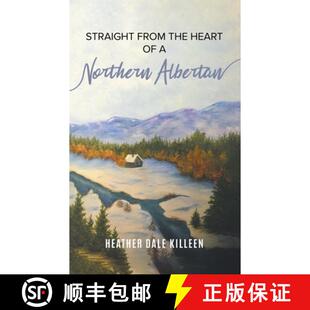 【3-4周达】Straight from the Heart of a Northern Albertan:  A Book of Poetry [9781639456161]