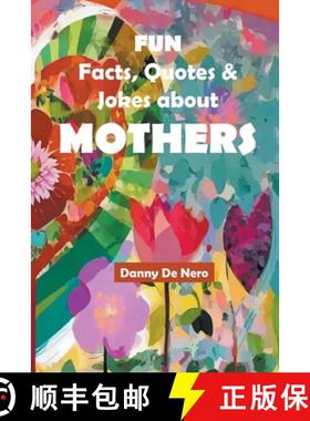 【3-4周达】Fun Facts, Quotes and Jokes about Mothers: Intriguing, Amusing and Inspiring Family-Friend... [9798224703401]