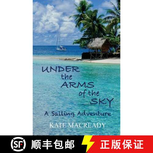 【3-4周达】Under the Arms of the Sky: A Sailing Adventure [9780648219200]