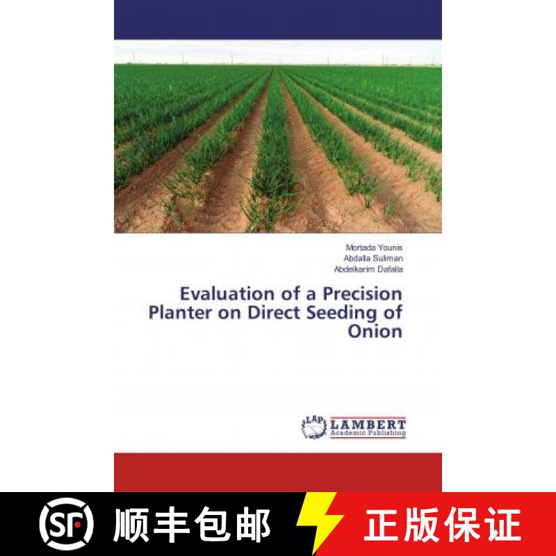 预订 Evaluation of a Precision Planter on Direct Seeding of Onion [9786202076470]