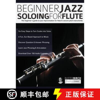 预订 Beginner Jazz Soloing for Flute:  The beginner's guide to jazz improvisation for flute & concert... [9781789331806]