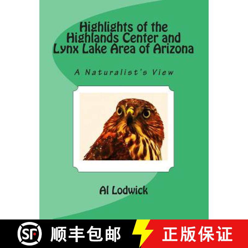 预订 Highlights of the Highlands Center and Lynx Lake Area of Arizona: A Naturalist's View [9780989775113]
