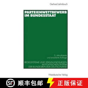 【3-4周达】Parteienwettbewerb im Bundesstaat: Regelsysteme und Spannungslagen im politischen System d... [9783531431260]