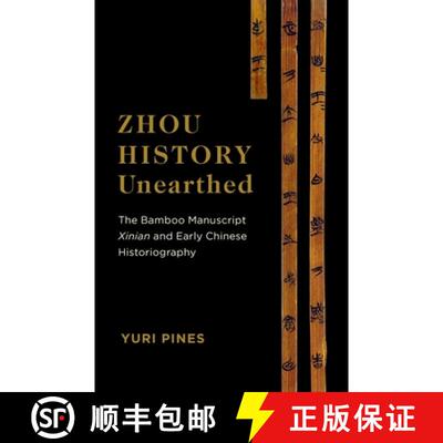 【3-4周达】精装 Zhou History Unearthed – The Bamboo Manuscript Xinian and Early Chinese Historiography [9780231196628]