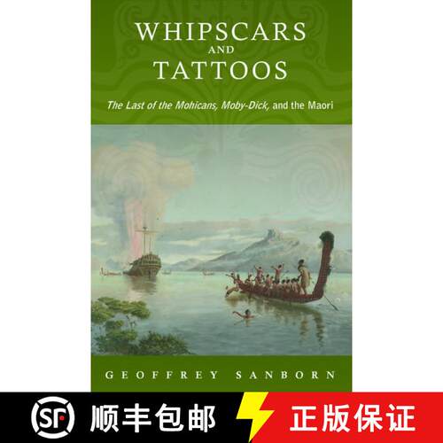 【3-4周达】精装 Whipscars and Tattoos: The Last of the Mohicans, Moby-Dick, and the Maori [9780199751693]