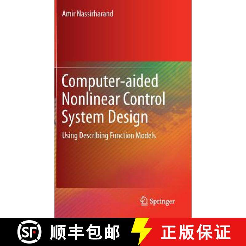 【3-4周达】Computer-Aided Nonlinear Control System Design: Using Describing Function Models [9781447121480]