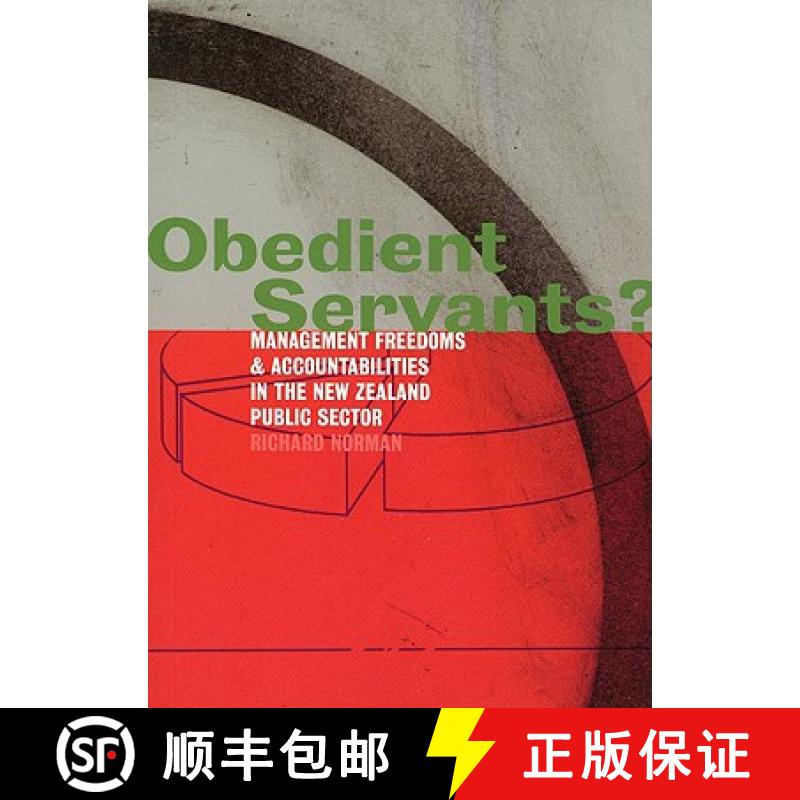 预订 Obedient Servants?: Management Freedoms and Accountabilities in the New Zealand Public Sector [9780864734679]