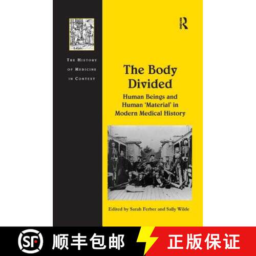 【3-4周达】精装 The Body Divided : Human Beings and Human 'Material' in Modern Medical History [9780754668343]
