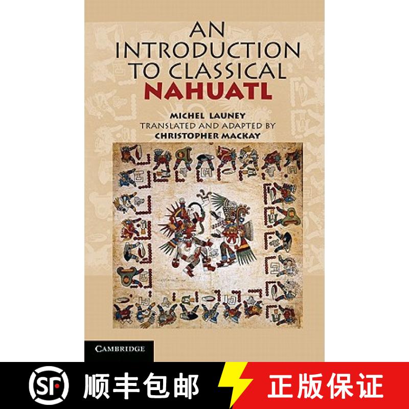 【3-4周达】An Introduction to Classical Nahuatl [9780521732291]