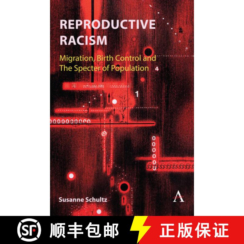 【3-4周达】Reproductive Racism : Migration, Birth Control and The Specter of Population [9781839985874]